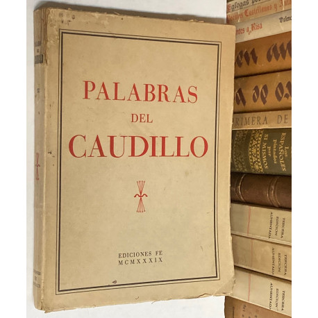 Palabras del Caudillo. 19 Abril 1937 - 31 Diciembre  1938.