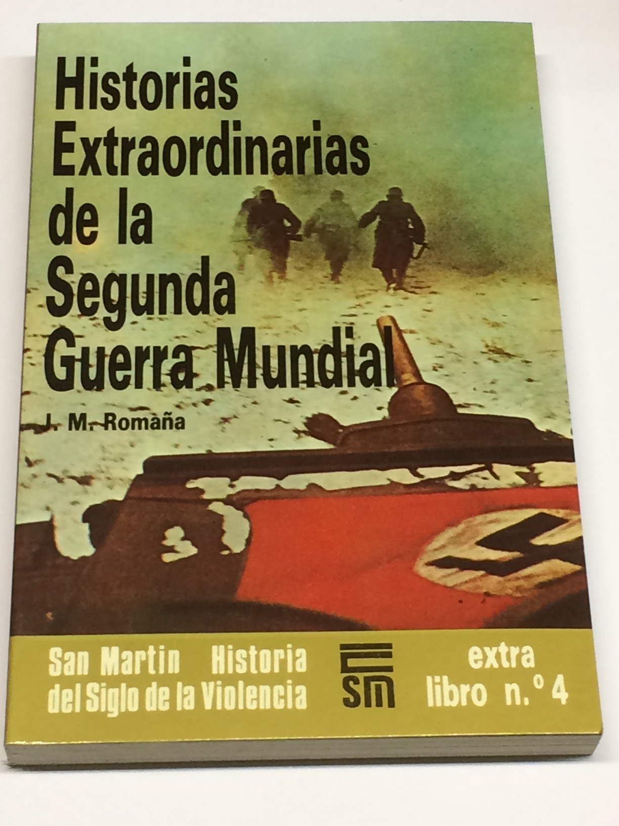 Historias Extraordinarias de la Segunda Guerra Mundial.