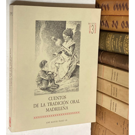 Cuentos de la tradición oral madrileña. Con un apéndice musical de Eliseo Parra García.