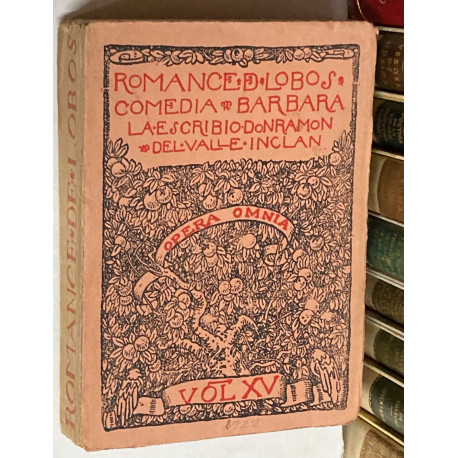 Romance de Lobos: Comedia bárbara dividida en cinco jornadas. Öpera Omnia, vol. XV.