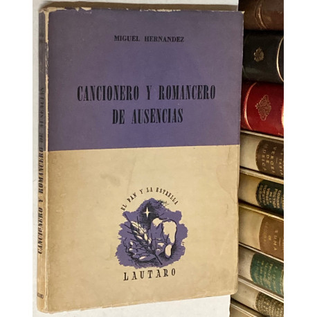 Cancionero y romancero de ausencias (1938-1941). Prólogo de Elvio Romero.