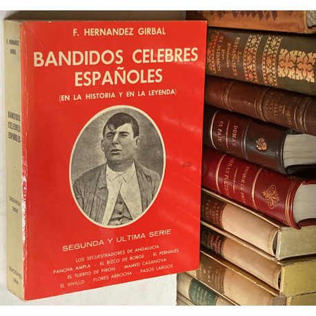 Bandidos célebres españoles. (En la Historia y el la Leyenda). Segunda serie.