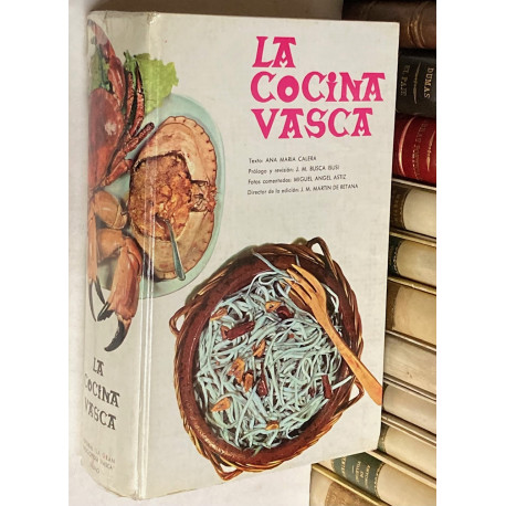 La cocina vasca. Revisión y prólogo de José Mª Busca Isusi.