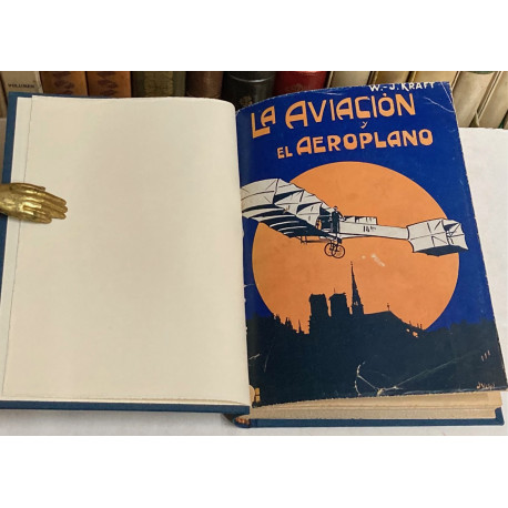 La Aviación, el Aeroplano y demás aparatos voladores. Historia, cálculo, construcción y gobierno. 