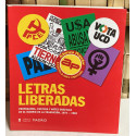 Catálogo de la Exposición LETRAS LIBERADAS. Propaganda, cultura y artes gráficas en el Madrid de la transición, 1975-1982. 