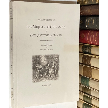 Las mujeres de Cervantes en Don Quijote de la Mancha. Prólogo de Concha Espina.