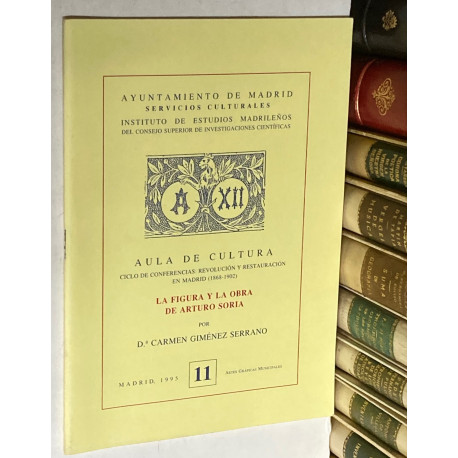 La figura y la obra de Arturo Soria.