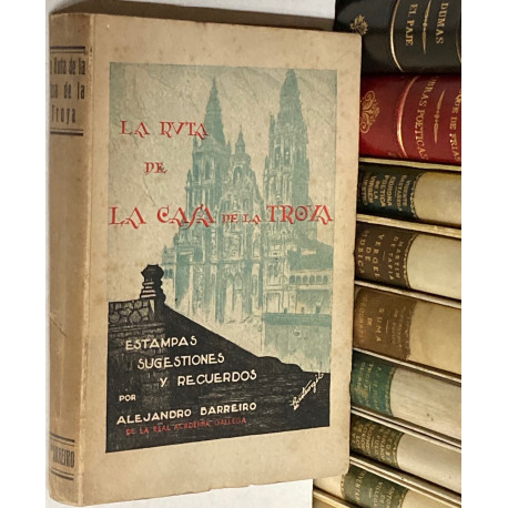 La ruta de La Casa de la Troya. Estampas, sugestiones y recuerdos.