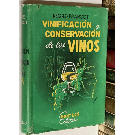 Manual práctico de vinificación y conservación de los vinos. Versión española por Herminio de la Llana.