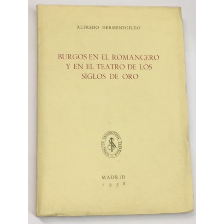 Burgos en el romancero y en el Teatro de los Siglos de Oro.