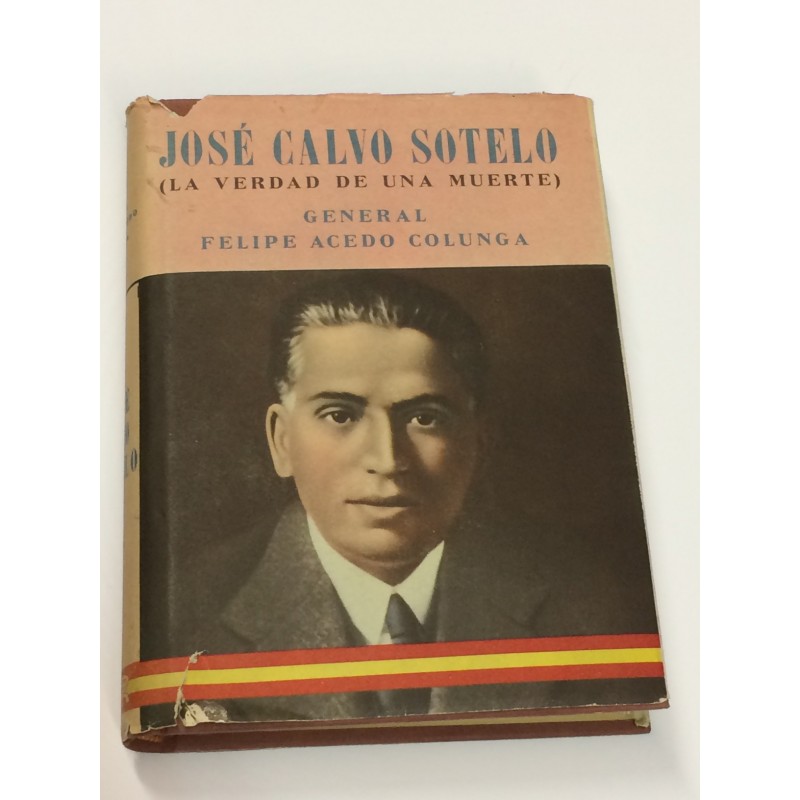 José Calvo Sotelo. La Vedad De Una Muerte.