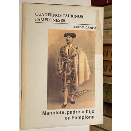 Cuadernos Taurinos Pamploneses: Manolete, padre e hijo en Pamplona.