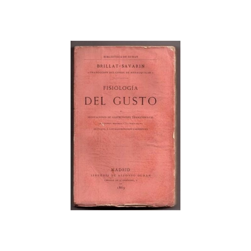 Fisiología Del Gusto ó Meditaciones De Gastronomía Trascendental. Obra ...