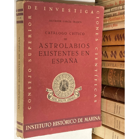 Catálogo crítico de Astrolabios existentes en España.