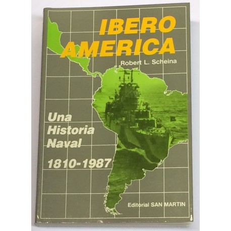Iberoamérica. Una historia naval. 1810 - 1987.